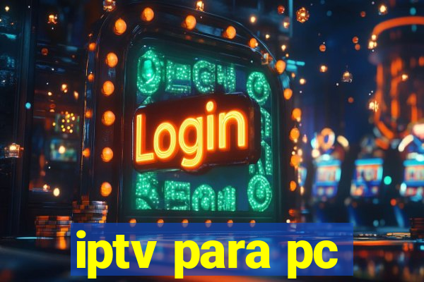 iptv para pc